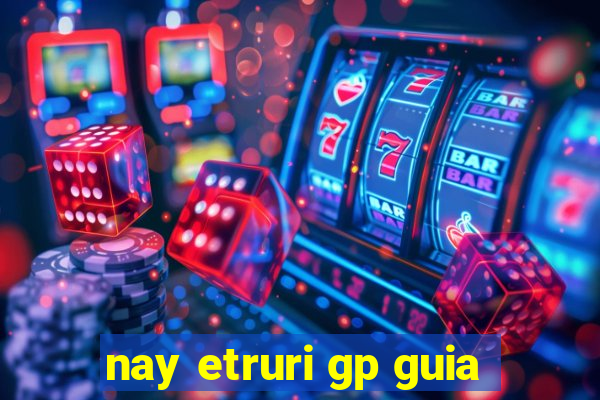 nay etruri gp guia
